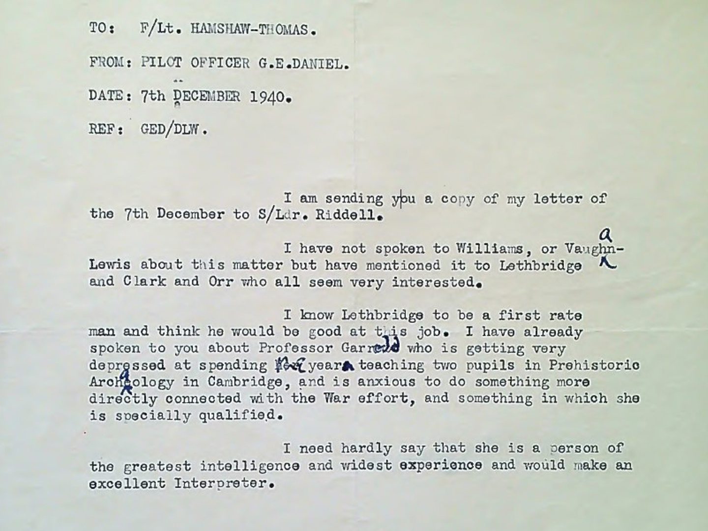 A digital copy of a typewritten letter in 4 paragraphs. The letter refers to another letter of recommendations by the author for potential Photographic Interpreters, reinforcing his recommendation of a men called Lethbridge. It also warmly suggests the recruitment of Dorothy Garrod.